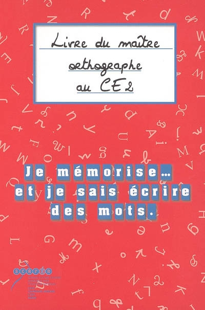 Je mémorise et je sais écrire des mots CE2 Orthographe au CE2