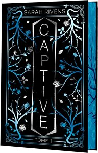Captive, tome 1 - Sarah Rivens - Babelio