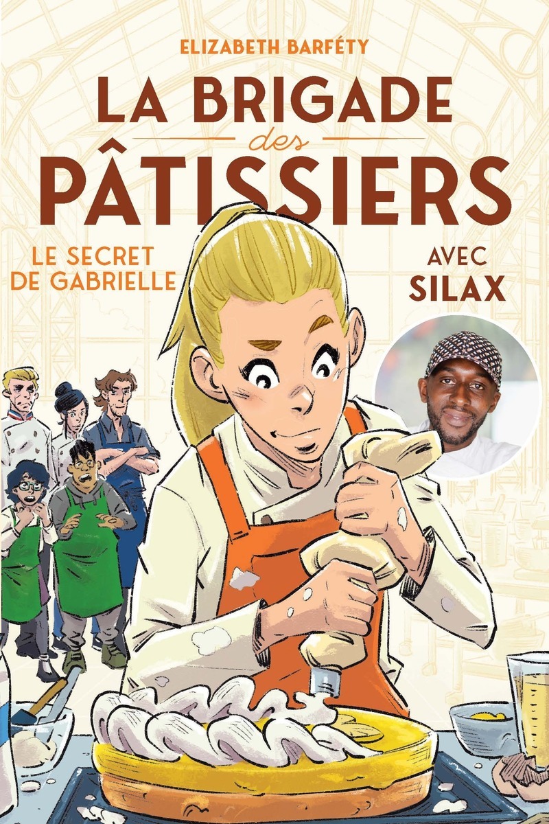 La brigade des pâtissiers avec Silax - Tome 3 Le secret de Gabrielle ...