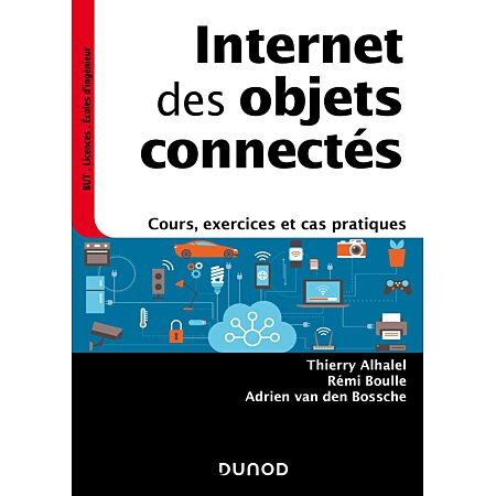 Internet des objets connectés - Cours, exercices et cas pratiques