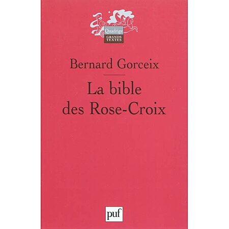 La bible des Rose-Croix : traduction et commentaire des trois premiers  écrits rosicruciens (1614, 1615, 1616) (Broché) au meilleur prix