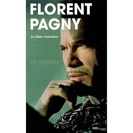 Florent Pagny - le libre chanteur (Broché) au meilleur prix