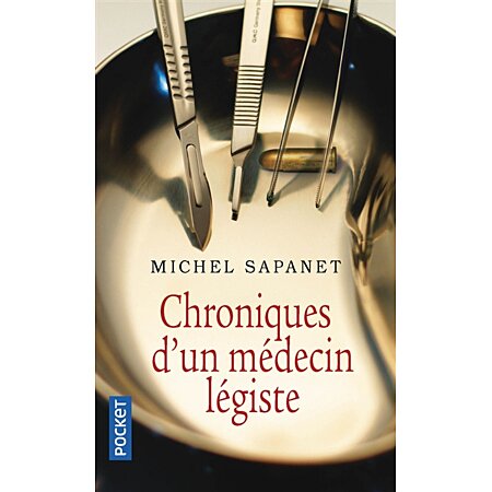 Sapanet, Michel - Chroniques d'un médecin légiste – La librairie