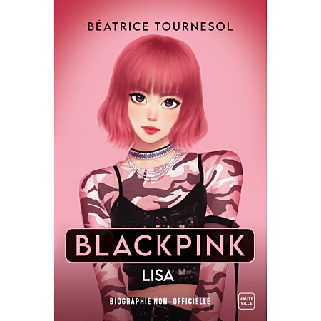 Blackpink Lisa : la bio non-officielle (Broché) au meilleur prix