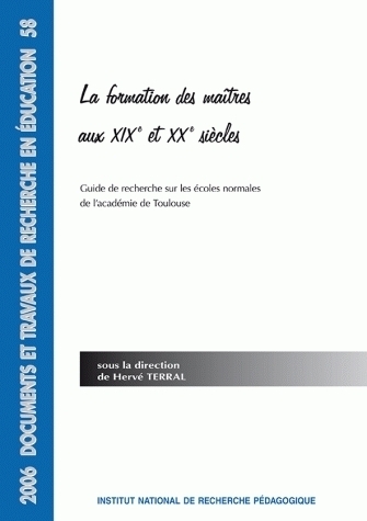 La formation des maîtres aux XIXe et XXe siècles - guide de recherche ...