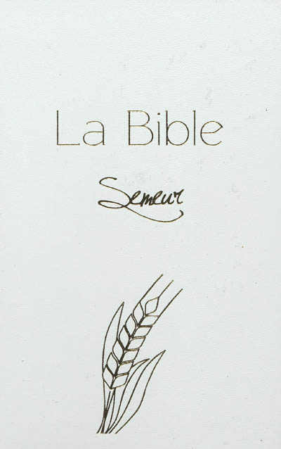 Bible du Semeur avec gros caractères, blanche, tranche dorée (Relié) au ...