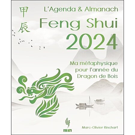 L’Agenda & Almanach Feng Shui 2024. Ma métaphysique pour l’année du Dragon  de Bois (Spirale)