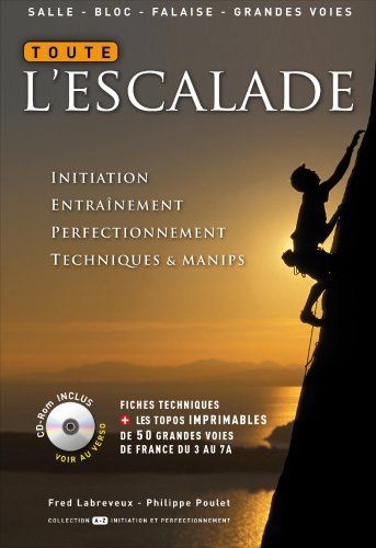 INITIATION A L'ESCALADE - Ph. Fleurance G. Gsegner 1985 - Alpinisme