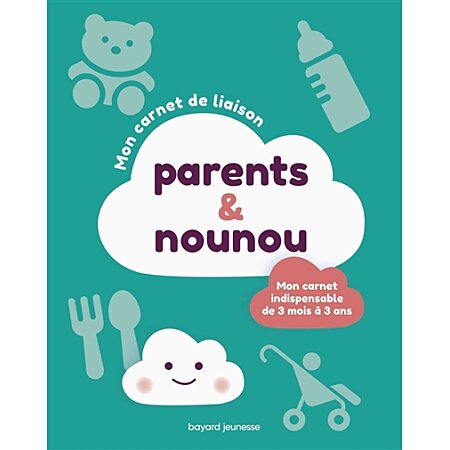 Mon carnet de liaison parents-nounou - Nouvelle édition (Broché
