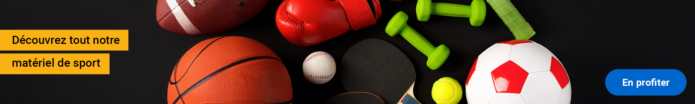 Découvrez tous nos matériels de sport 