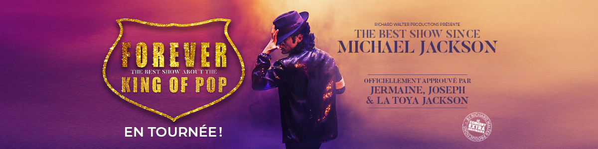 Forever - Tribute to Michael Jackson en tournée dans toute la France | Billetterie E.Leclerc