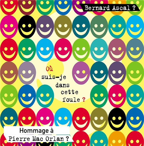 Où suis-je dans cette foule?