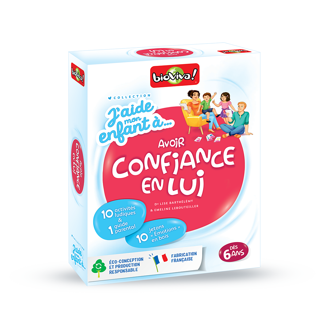 J'AIDE MON ENFANT À ... AVOIR CONFIANCE EN LUI