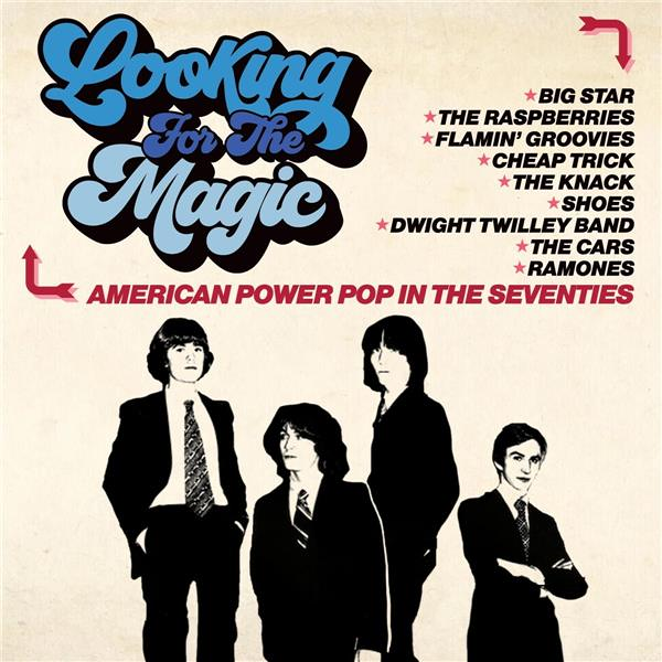 Looking For The Magic - American Power Pop In The Seventies