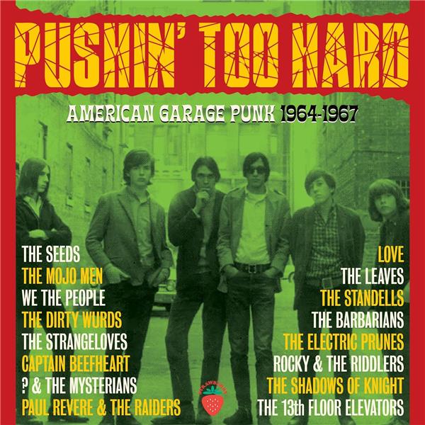 Pushin' Too Hard - American Garage Punk 1964-1967