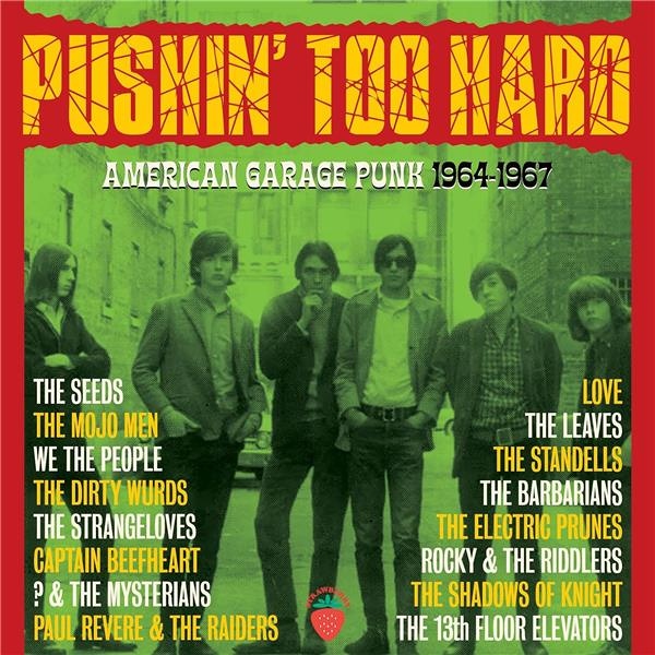 Pushin' Too Hard - American Garage Punk 1964-1967