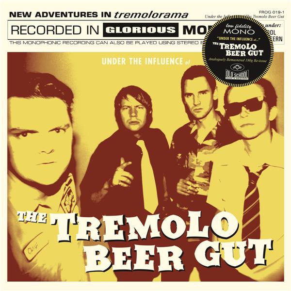 Under The Influence of The Tremolo Beer Gut