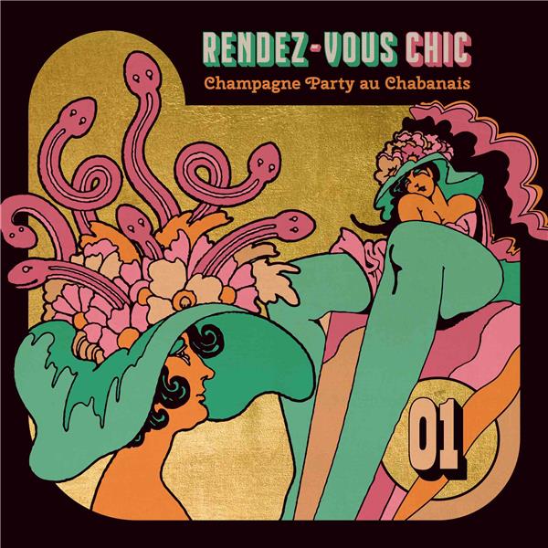 Rendez-Vous Chic Vol. 1 : Champagne Party Au Chabanais