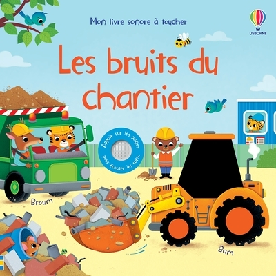 Les bruits du chantier - Mon livre sonore à toucher - Dès 1 an (Cartonné)