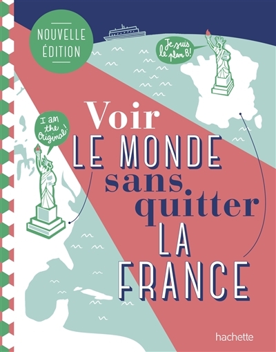 Voir le monde sans quitter la France, deuxième édition (Relié)