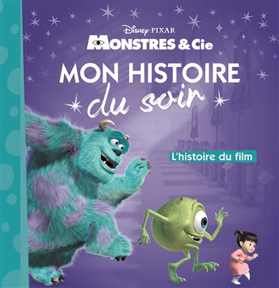 MONSTRES ET COMPAGNIE - Mon Histoire du Soir - L'histoire du film - Disney Pixar (Jeunesse)
