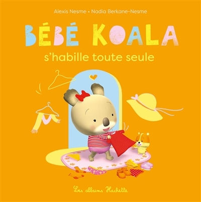 Bébé Koala s'habille toute seule (Broché)