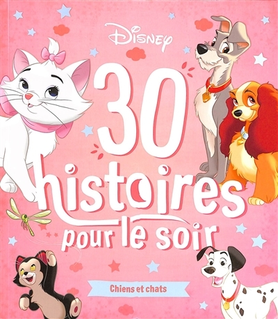 DISNEY - 30 Histoires pour le soir - Chiens et Chats (Broché)