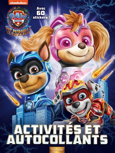 La Pat' patrouille 2 (the Mighty movie) - Activités et autocollants (Broché)