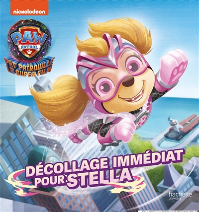 La Pat' patrouille 2 (the Mighty movie) - Décollage immédiat pour Stella (Broché)