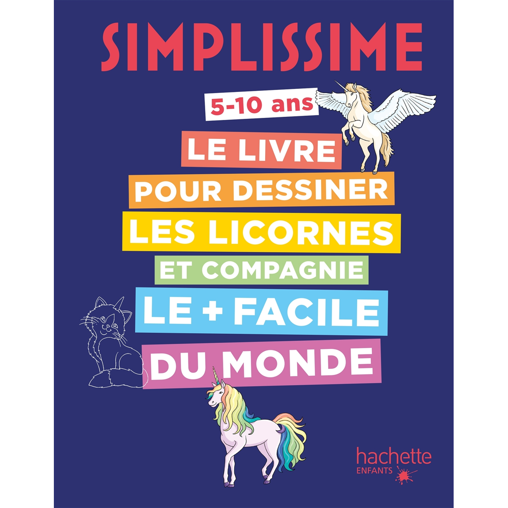 Simplissime Le livre pour dessiner les licornes et compagnie le plus facile du monde (Cartonné)