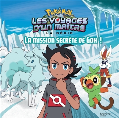 Pokémon - Les voyages - La mission secrète de Goh! (Cartonné)