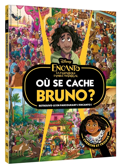 ENCANTO, LA FANTASTIQUE FAMILLE MADRIGAL - Où se cache Bruno ? - Cherche et trouve - Disney (Broché)