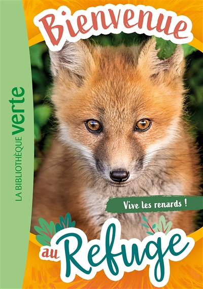 Bienvenue au refuge 05 - Vive les renards ! (Poche)