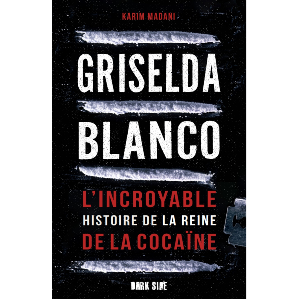 Griselda Blanco - L'incroyable histoire de la reine de la cocaïne (Broché)