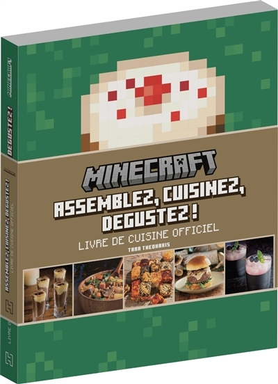 Minecraft - Livre de cuisine officiel - Assemblez, cuisinez, dégustez ! (Broché)