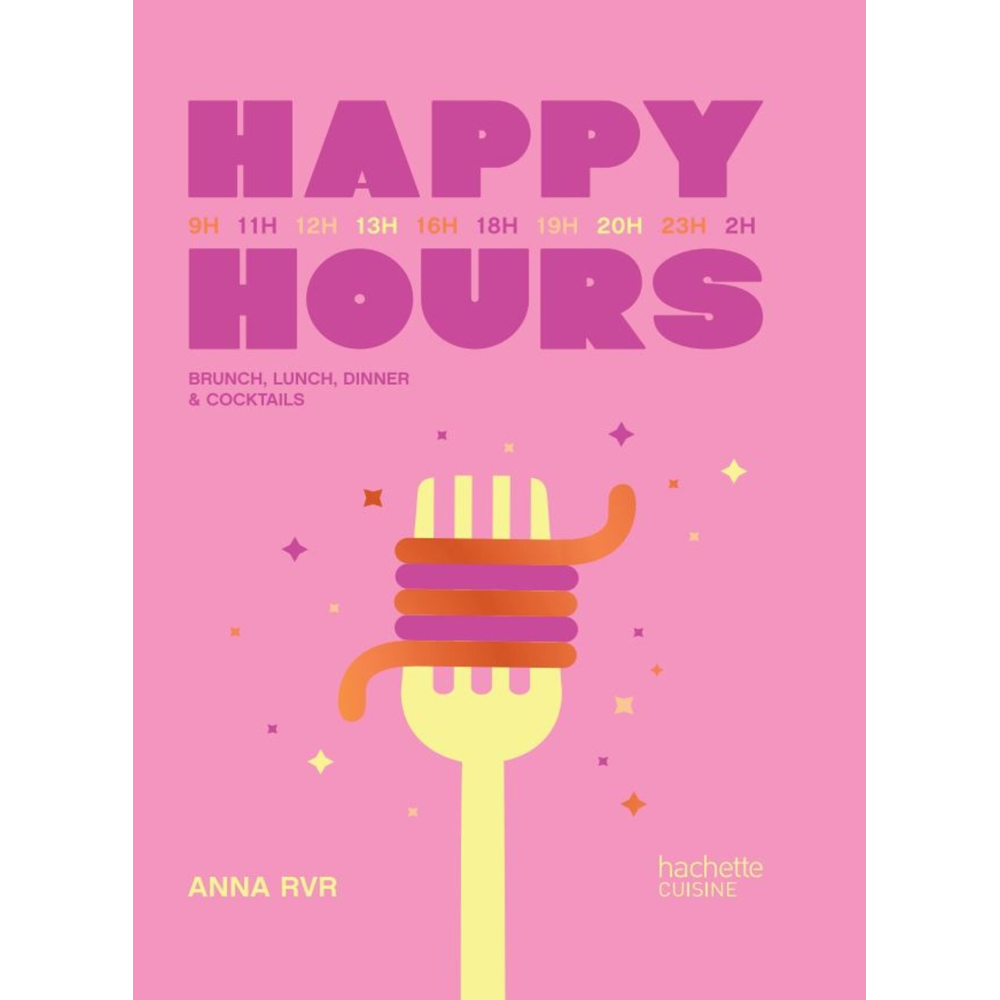 Happy Hours - Brunch, lunch, dinner & cocktails (Broché)