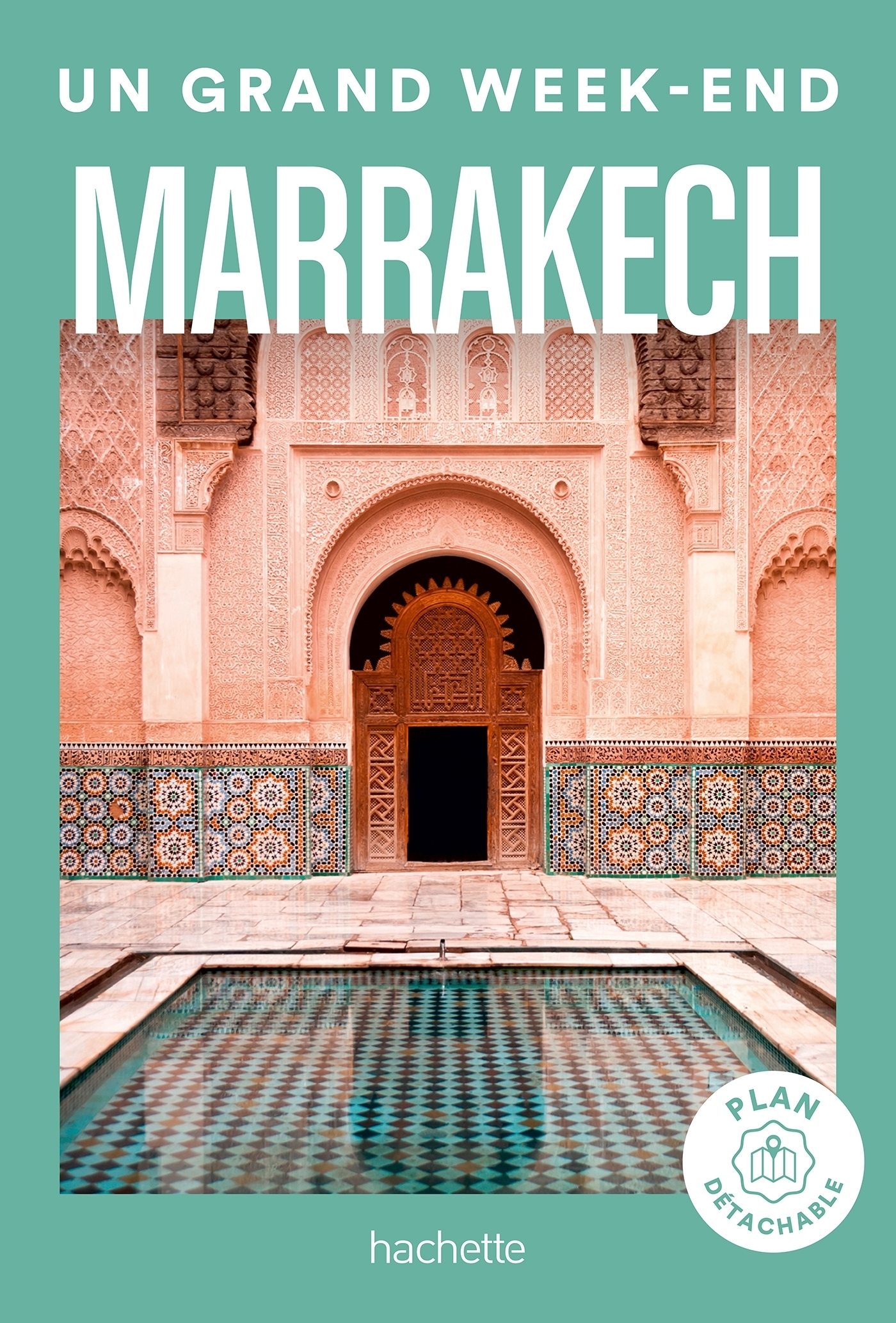 Marrakech Guide Un Grand Week-end (Poche)