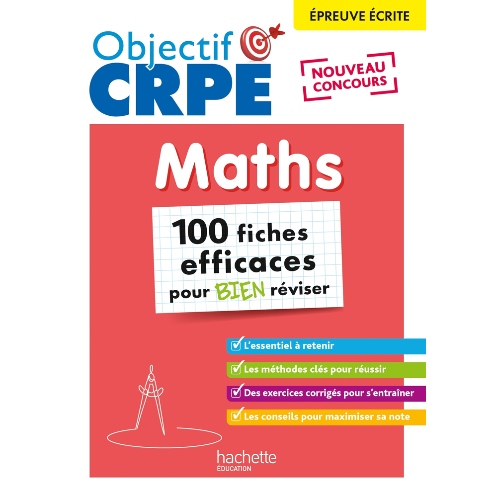 Objectif CRPE - 100 fiches efficaces pour bien réviser - Maths, épreuve écrite d'admissibilité (Broc
