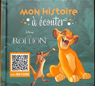 LE ROI LION - Mon Histoire à Ecouter - QR code - Disney (Broché)