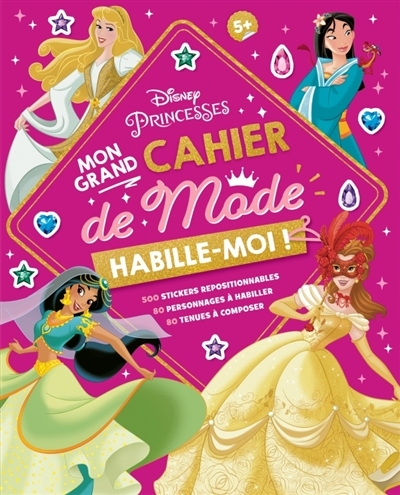 DISNEY PRINCESSES - Habille-moi ! Mon Grand cahier de Mode - 500 autocollants (Broché)