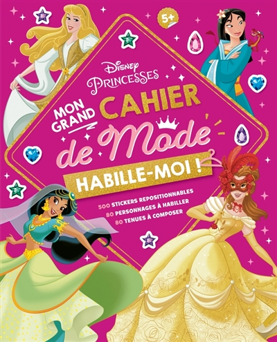 DISNEY PRINCESSES - Habille-moi ! Mon Grand cahier de Mode - 500 autocollants (Broché)