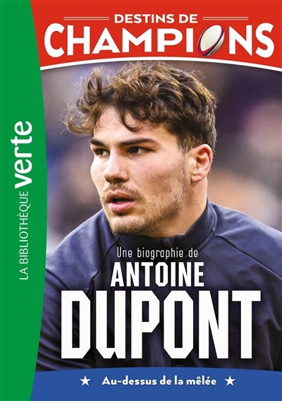 Destins de champions 05 - Une biographie d'Antoine Dupont (Poche)