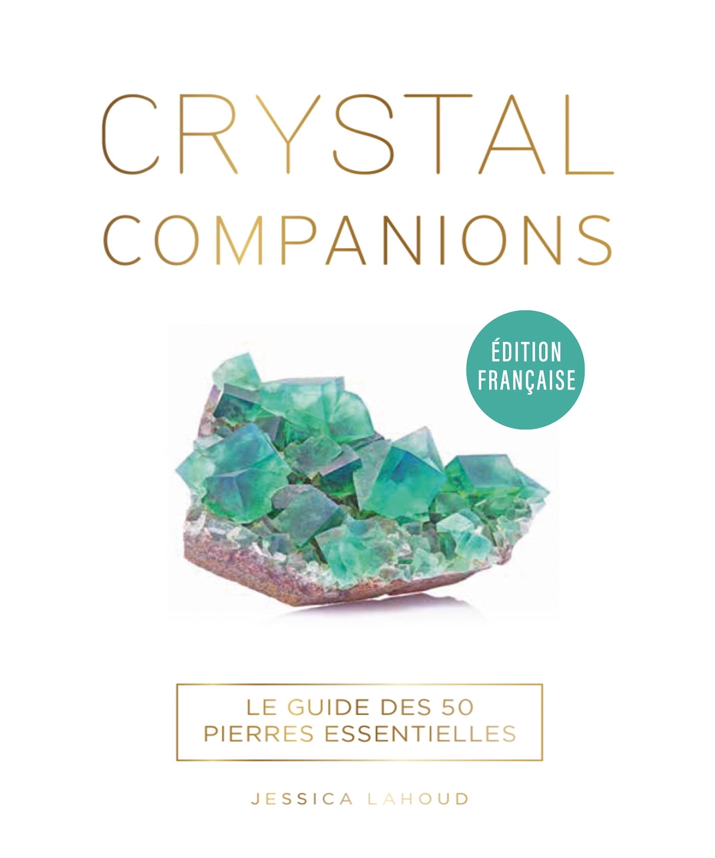 Crystal Companions - Le guide des 50 pierres essentielles (Relié)
