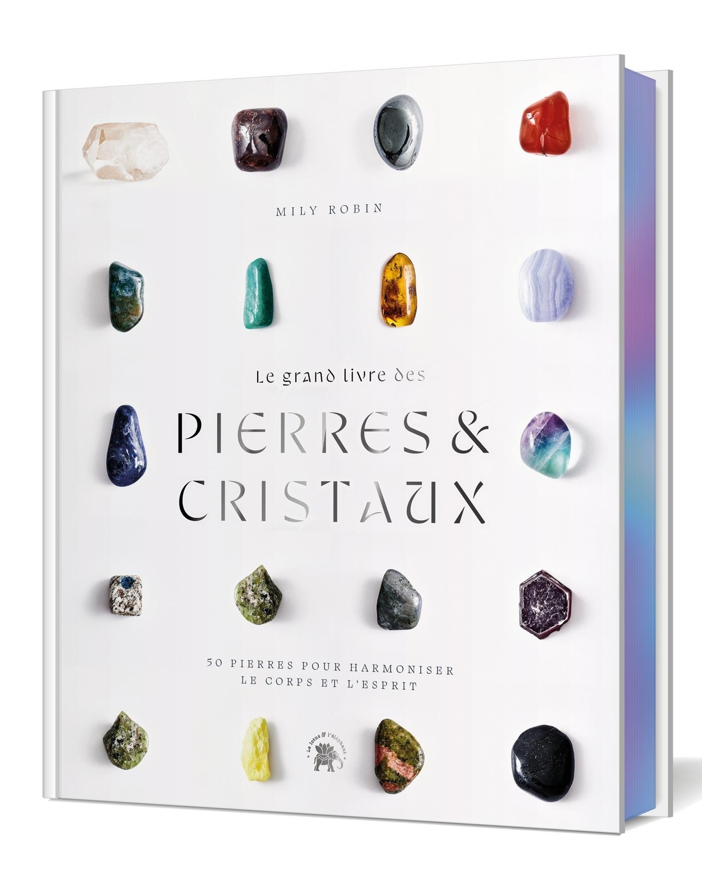 Le grand livre des pierres et des cristaux - COLLECTOR - 50 pierres pour harmoniser le corps et l'es