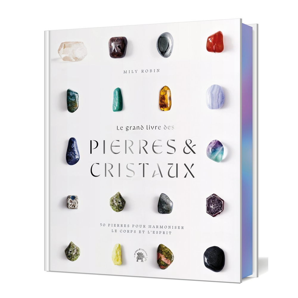 Le grand livre des pierres et des cristaux - COLLECTOR - 50 pierres pour harmoniser le corps et l'es