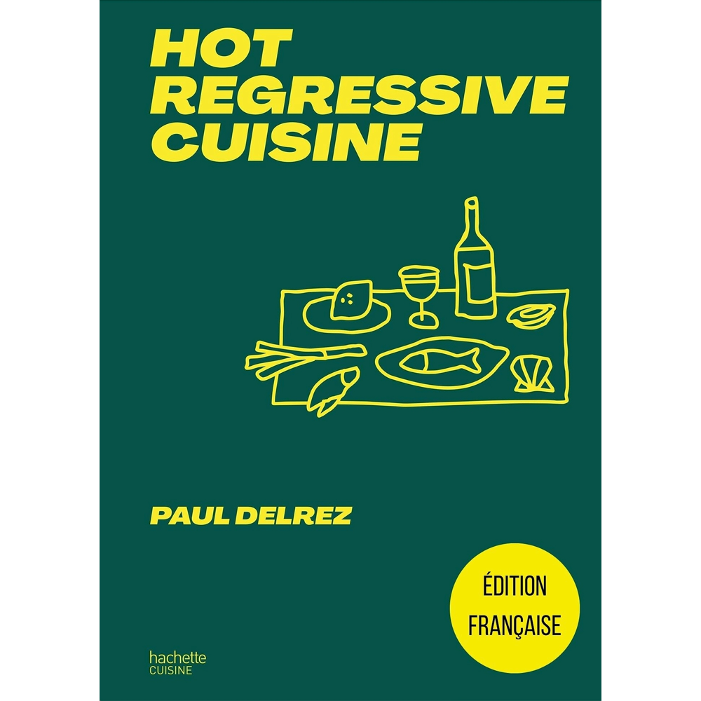 Hot regressive cuisine - + de 100 recettes par Paul Delrez (Relié)