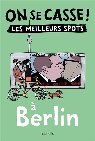 On se casse ! Les meilleurs spots à Berlin (Broché)
