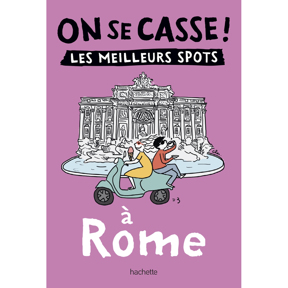 On se casse ! Les meilleurs spots à Rome (Broché)