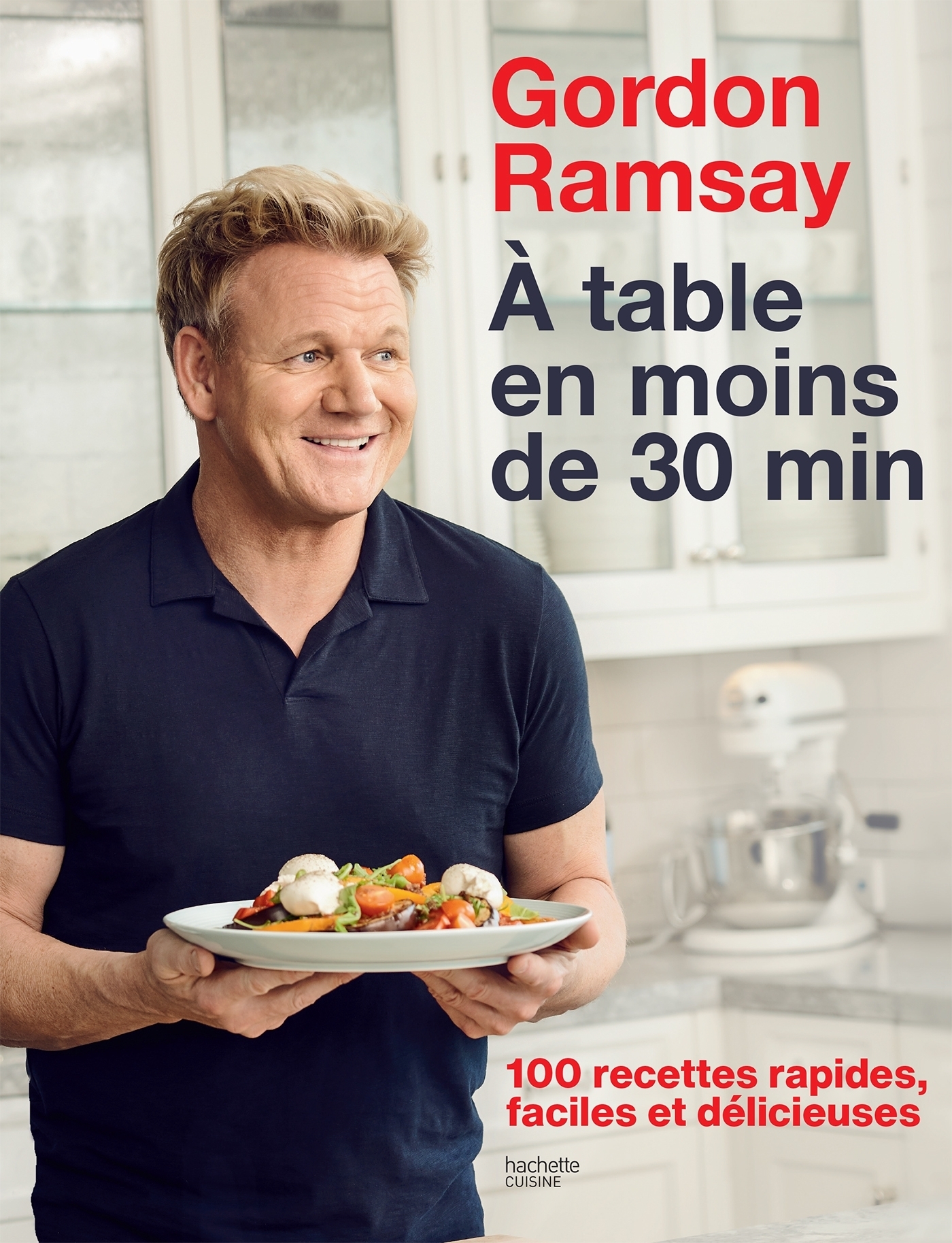 Gordon Ramsay - 100 recettes rapides, faciles et délicieuses (Relié)