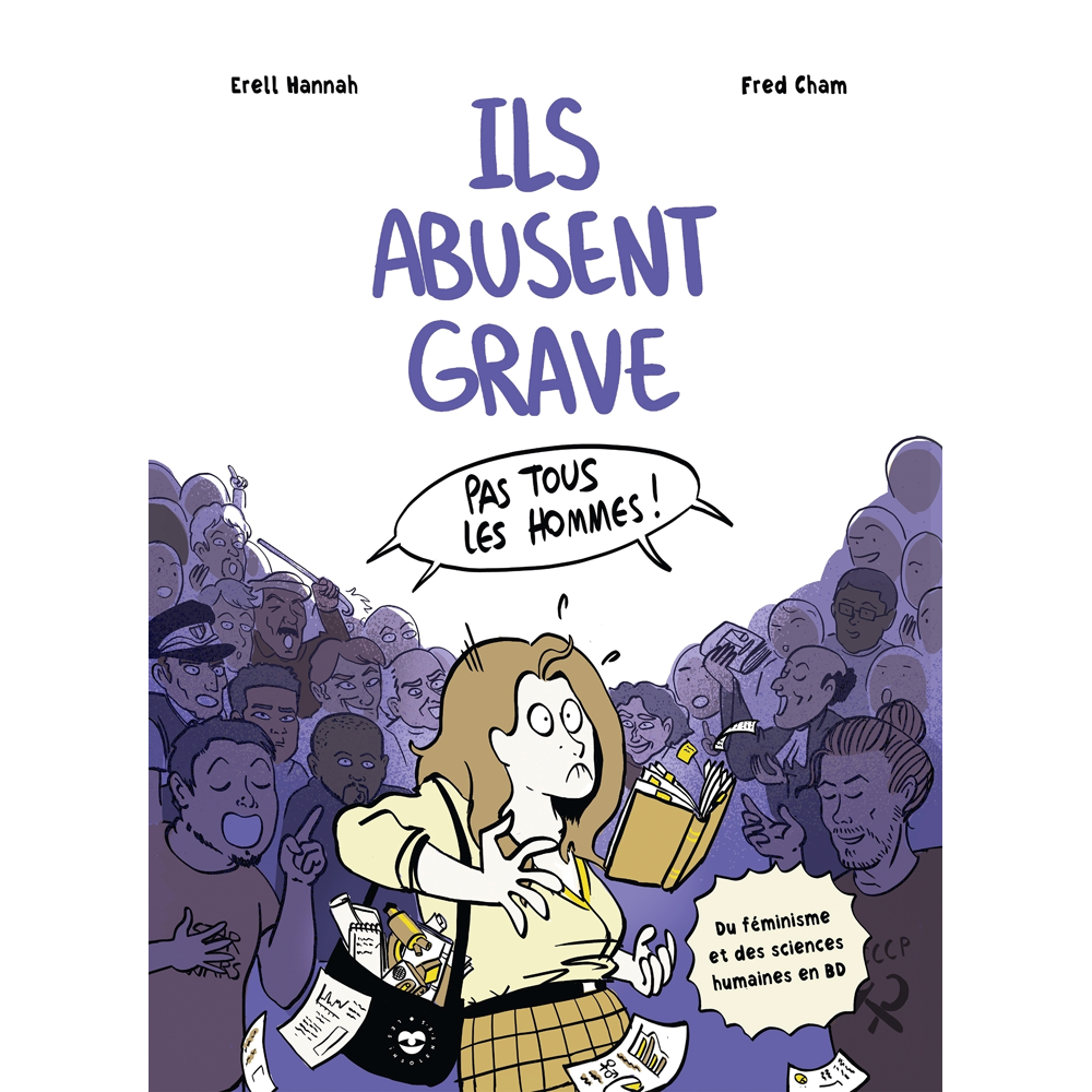 Ils abusent grave - Du féminisme et des sciences humaines en BD (BD)